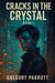 Cracks in the Crystal - Resonant Flash Saga, #1