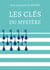 Les clés du mystère