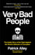 Very Bad People - The Inside Story of the Fight Against the World’s Network of Corruption
