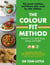 The Colour-Fit Method - The secret nutrition and fitness plan used by elite athletes that will transform your body shape, energy and health