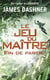 Le jeu du maître - tome 3 Fin de partie