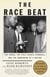 The Race Beat - The Press, the Civil Rights Struggle, and the Awakening of a Nation (Pulitzer Prize Winner)