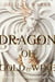 Dragon of Gold and Wine - Children of Ash and Snow, #1