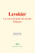 Lavoisier : La vie et la mort du savant français