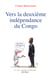 Vers la deuxième indépendance du Congo - Essai