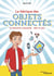 La fabrique des objets connectés - 10 projets ludiques - Dès 13 ans