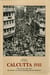 Calcutta 1981 - The city, its crisis, and the debate on urban planning and development