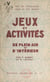 Jeux et activités de plein air et d'intérieur