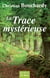 La Trace mystérieuse