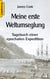 Meine erste Weltumseglung - Tagebuch einer epochalen Expedition