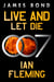 Live and Let Die - A James Bond Novel