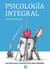 Psicología integral - Las bases para construir una vida saludable