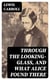 Through the Looking-Glass, and What Alice Found There