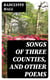 Songs of Three Counties, and Other Poems