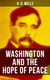 WASHINGTON AND THE HOPE OF PEACE - Also Known as "Washington and the Riddle of Peace"