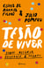 Tesão de viver - Sobre alegria, esperança & morte