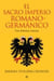 El Sacro Imperio Romano-Germánico - Una historia concisa