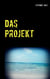 Das Projekt - Wenn ein Urlaub zum Horrortrip wird...
