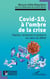 Covid-19, à l’ombre de la crise - Hôpital, recherche et biotechs au coeur du débat