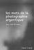 Les mots de la photographie argentique