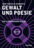 Gewalt und Poesie - Ein literarischer Dialog