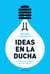 Ideas en la ducha - Todas las técnicas para ser más creativos