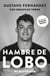 Hambre de Lobo. Mi biografía - Gustavo Fernández por Sebastián Torok