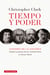 Tiempo y poder - Visiones de la historia en la política alemana, desde la Guerra de los Treinta Años hasta el Tercer Reich