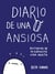 Diario de una ansiosa - Historias de mi supuesta vida adulta