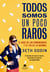 Todos somos un poco raros - El auge de las comunidades y el fin de lo normal