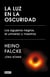 La luz en la oscuridad - Los agujeros negros, el universo y nosotros