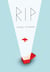 R.I.P.
