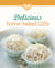 Delicious home-baked Gifts - Our 100 top recipes presented in one cookbook