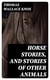 Horse Stories, and Stories of Other Animals