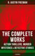 The Complete Works of R. Austin Freeman: Action Thrillers, Murder Mysteries & Detective Stories - Illustrated Edition: The Red Thumb Mark, The Eye of Osiris, A Silent Witness…