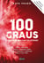 100 graus - o ponto de ebulição do sucesso - Tudo o que você precisa aprender sobre criar dinheiro e liberdade para a sua vida