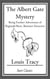 The Albert Gate Mystery - Being Further Adventures of Reginald Brett, Barrister Detective