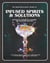 The Good Reverend's Guide to Infused Spirits - Alchemical Cocktails, Healing Elixirs, and Cleansing Solutions for the Home and Bar