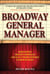 Broadway General Manager - Demystifying the Most Important and Least Understood Role in Show Business