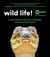 Wild Life! - A Look at Nature's Odd Ducks, Underfrogs, and Other At-Risk Species