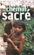 Le chemin sacré - J’ai été au fin fond de la forêt amazonienne…et de moi-même