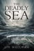 The Deadly Sea - Life and Death on the Atlantic