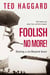 Foolish No More! - Seizing a Life Beyond Belief