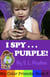 I Spy...Purple: It's Fun to Learn Colors with Your Pre-K Child (My Color Friends) - My Color Friends, #6