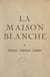 La maison blanche