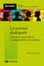 La science dialoguée - Une autre approche de l'enseignement des sciences