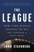 The League - How Five Rivals Created the NFL and Launched a Sports Empire