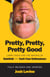 Pretty, Pretty, Pretty Good - Larry David and the Making of Seinfeld and Curb Your Enthusiasm, Fully Revised and Updated