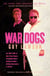 War Dogs - The True Story of How Three Stoners From Miami Beach Became the Most Unlikely Gunrunners in History