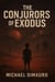 The Conjurors of Exodus
